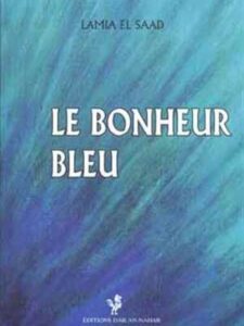 Le Bonheur Bleu - Lamia EL Saad