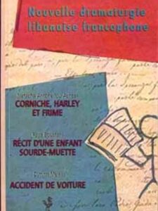Nouvelle Dramaturgie Libanaise Francophone - Dimitri Melki, Natacha Antonellou-Achcar, Raya Boustani
