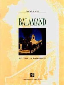Balamand: Histoire et patrimoine - Souad Abou el-Rousse Slim