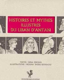Histoires et mythes illustrés du Liban d'antan - Nina Jidejian