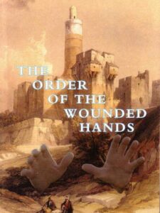 The Order of the Wounded Hands - Schooled in the East