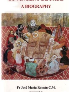 St.Vincent De Paul: A Biography - by José María Román C.M.