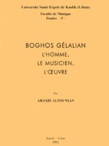 Boghos Ghélalian: L'Homme, Le Musician, L'Oeuvre