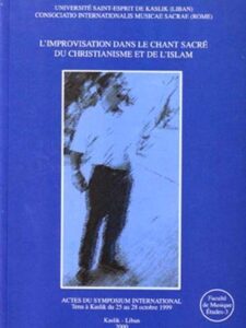 The Improvisation of Sacred Chants in Christianity and Islam (1999 Symposium)