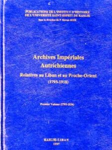 Archives Impériales Autrichiennes Relatives au Liban et au Proche-Orient (1793 - 1918) -  3 Volumes