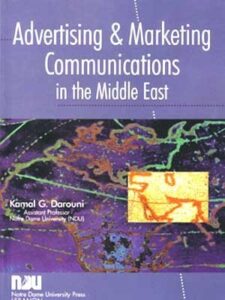Advertising and Marketing Communications in the Middle East - Dr. Kamal G. Darouni