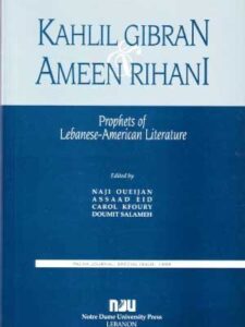 Khalil Gibran and Ameen Rihani, Prophets of Lebanese-American Literature