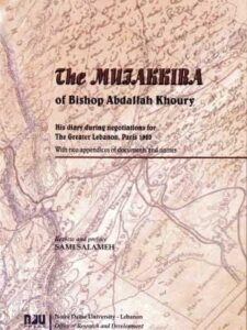 The Mufakirah (Diary) of Bishop Abdallah Khoury, His Notes during the Negotiations for Greater Lebanon, Paris, 1920 (Mostly Arabic, Some French)