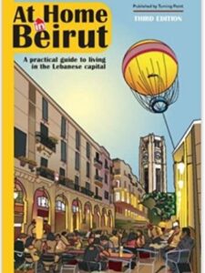 At Home in Beirut: A Practical Guide to Living in the Lebanese Capital
