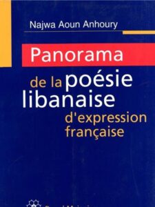 Panorama de la poésie Libanaise d'expression Française - Najwa Aoun Anhoury