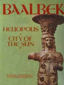 Baalbek-Heliopolis, City of the Sun