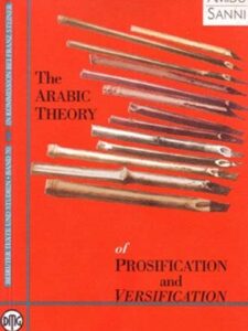 The Arabic Theory of Prosification and Versification: On Hall and Nazm in Arabic Theoretical Discourse
