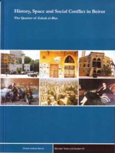 History, Space and Social Conflict in Beirut : The Quarter of Zokak el-Blat