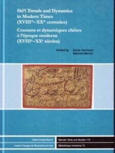 Shi'i Trends and Dynamics in Modern Times (XVIIIth-XXth centuries)