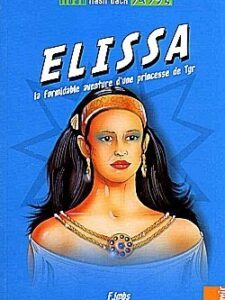 Elissa - La formidable aventure d'une princesse de Tyr (Phénicie)