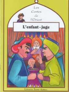 Les contes de l'Orient: L'enfant-juge