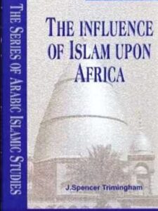 The Influece of Islam Upon Africa (Hardcover)