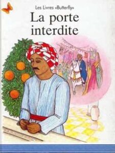La Porte Interdite - Un conte du Monde Arabe
