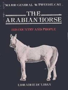 The Arabian horse, his country and people : with portraits of typical or famous Arabians and other illustrations.