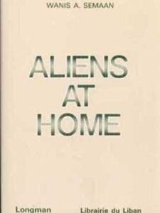 Aliens at Home: A Socio-Religious Analysis of the Protestant Church in Lebanon, and Its Background - Wanis A. Semman