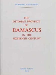 The Ottoman province of Damascus in the sixteenth century