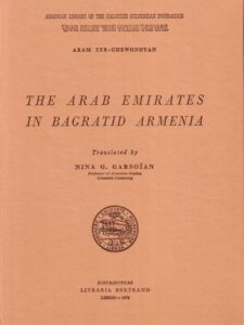 The Arab Emirates in Bagratid Armenia by Aram Ter - Ghewondyan