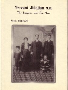 Yervant Jidejian M.D. - The Surgeon and the Man - by Nina Jidejian