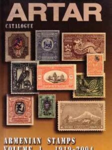Artar Catalogue - Amenian Stamps Volume I 1919 - 2004 - Artashes Taroumian