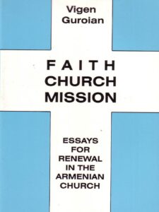 Faith Church Mission: Essays for Renewal in the Armenian Church