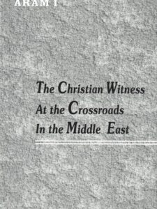 The Christian Witness at the Crossroads in the Middle East