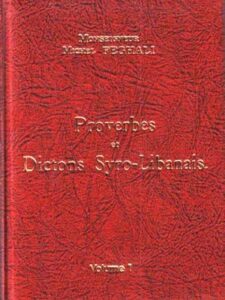 Proverbes et dictons Syro-Libanais, Texte arabe, transcription, traduction, commentaire et index analytique
