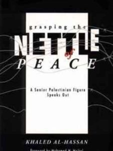 Grasping the Nettle of Peace: A Senior Palestinian Figure Speaks Out