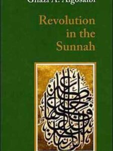 Revolution in the Sunnah - Ghazi A. Algosaibi