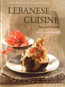 Lebanese Cuisine: Past and Present by Andree Maalouf (Hardcover)