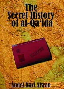 The Secret History of Al-Qaeda by Abdel Bari Atwan (Hardcover)