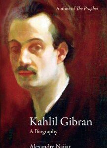 Kahlil Gibran: A Biography by Alexandre Najjar