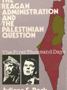 The Reagan Administration and the Palestinian Question: The First Thousand Days