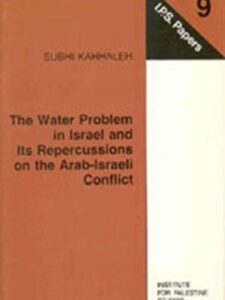 The Water Problem in Israel and its Repercussions on the Arab-Israeli Conflict