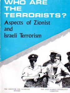Who are the Terrorists? Aspects of Zionist and Israeli Terrorism