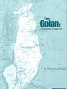 The Golan: The Road to Occupation - Muhammad Muslih