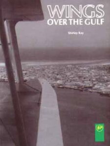 Wings Over the Gulf (Charts the history of aviation in the Gulf from its earliest beginnings in the aftermath of the First World War)