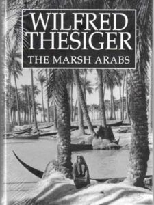The Marsh Arabs - Wilfred Thesiger