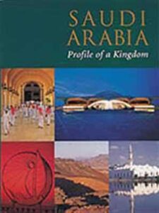 Saudi Arabia - Profile of a Kingdom