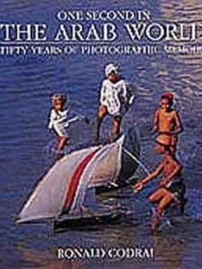 One Second in the Arab World - Ronald Codrai - A selection of 100 photographs taken throughout the Arab world.