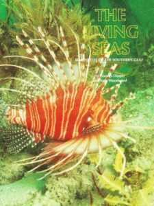 The Living Seas (the beauty and fascination of the underwater life here in the warm waters surrounding Southern Arabia)